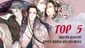 Top 5 truyện Đam Mỹ xuyên không hay nhất 2024